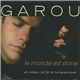 Garou - Le Monde Est Stone